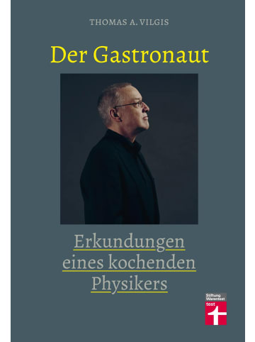 Stiftung Warentest Der Gastronaut | Erkundungen eines kochenden Physikers