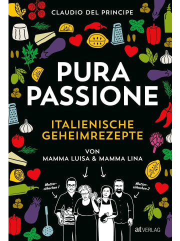 AT Verlag PURA PASSIONE | Italienische Geheimrezepte von Mamma Luisa und Mamma Lina