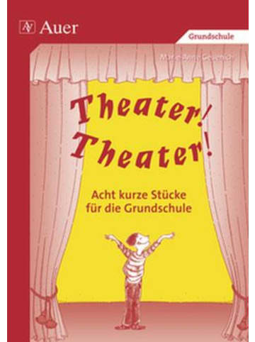 Auer Verlag Theater! Theater! | Acht kurze Stücke für die Grundschule