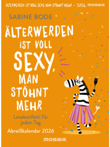 Mosaik Kalender - Älterwerden ist voll sexy, man stöhnt mehr 2026