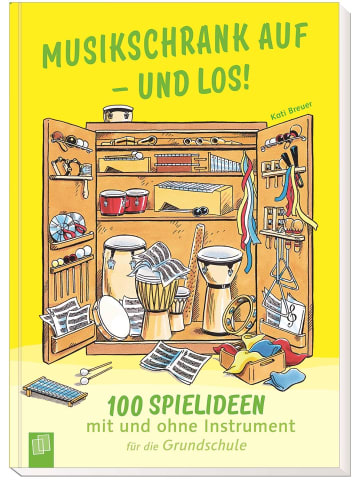 Verlag an der Ruhr Musikschrank auf - und los! | 100 Spielideen mit und ohne Instrument für die...