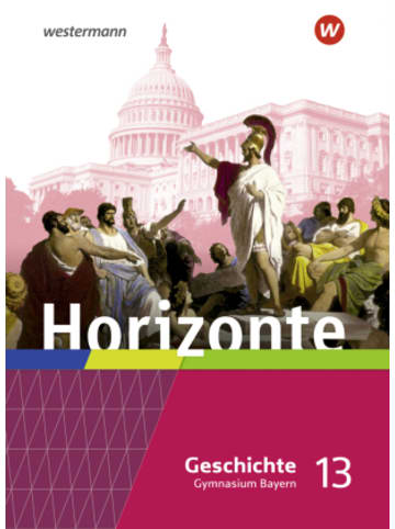 Westermann Schulbuch Buch - Horizonte - Geschichte für die Oberstufe in Bayern - Ausgabe 2023