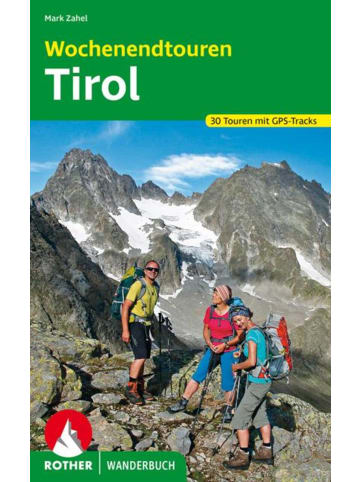 Bergverlag Rother Wochenendtouren Tirol | 30 Touren mit GPS-Tracks