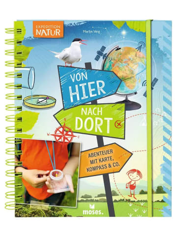 moses. Von hier nach dort | Abenteuer mit Karte, Kompass & Co.