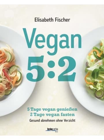 Kneipp Vegan 5:2 | 5 Tage vegan genießen 2 Tage vegan fasten. Gesund abnehmen ohne...