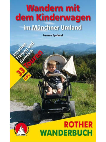 Bergverlag Rother Wandern mit dem Kinderwagen im Münchner Umland | 33 Touren zwischen Freising...
