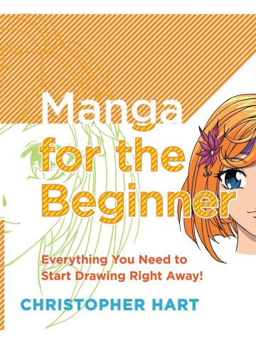 Sonstige Verlage Kinderbuch - Manga for the Beginner: Everything you Need to Start Drawing Right