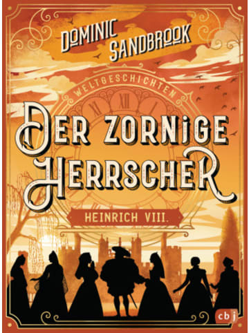 cbj Verlag Buch - Weltgeschichte(n) - Der zornige Herrscher: Heinrich VIII.