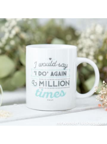 mr. wonderful  Tasse I would say i do again a milliontimes in Weiß