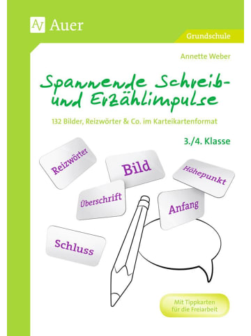 Auer Verlag Spannende Schreib- und Erzählimpulse 3/4 | 132 Bilder, Reizwörter & Co. im...