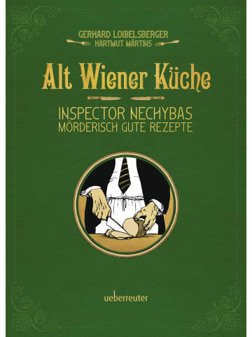 ueberreuter Alt-Wiener Küche | Inspector Nechybas mörderisch gute Rezepte