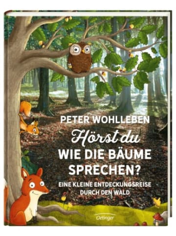 Oetinger Sachbuch Hörst du, wie die Bäume sprechen? Entdeckungsreise durch den Wald