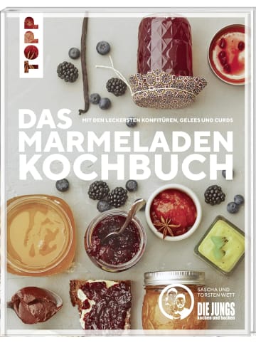 frechverlag Das Marmeladen-Kochbuch. Mit den leckersten Konfitüren, Gelees und Curds der...