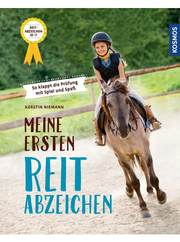 Franckh-Kosmos Meine ersten Reitabzeichen | So klappt die Prüfung mit Spiel und Spaß....