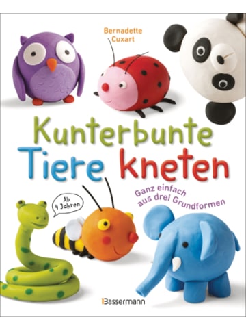 Bassermann Verlag Buch - Kunterbunte Tiere kneten. Ganz einfach aus drei Grundformen. Ab 4 Jahren