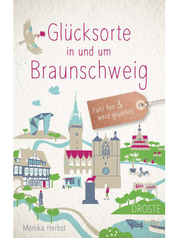 DROSTE Verlag Glücksorte in und um Braunschweig | Fahr hin und werd glücklich