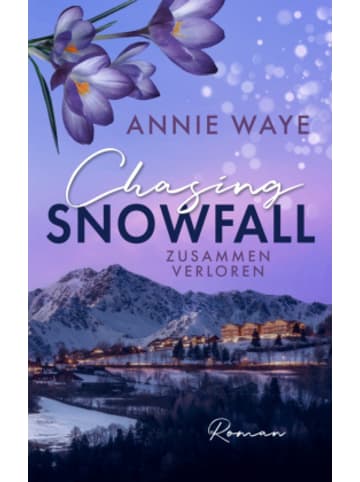 Annie Waye Buch - Chasing Snowfall: Zusammen verloren