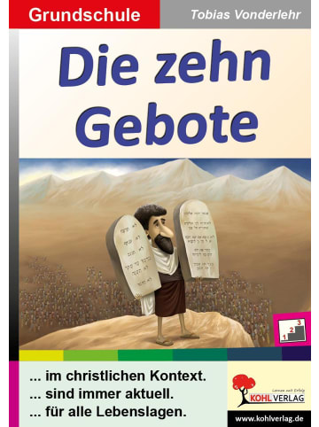 Kohl Verlag Die zehn Gebote / Grundschule | Kopiervorlagen in drei Niveaustufen