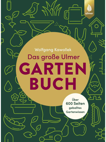 Ulmer Das große Ulmer Gartenbuch. Über 600 Seiten geballtes Gartenwissen | Leicht...