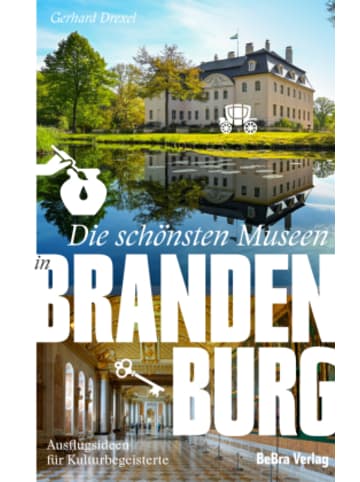 Bebra Verlag Buch - Die schönsten Museen in Brandenburg