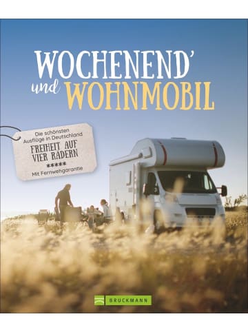 Bruckmann Wochenend' und Wohnmobil | Die schönsten Ausflüge in Deutschland - Freiheit...