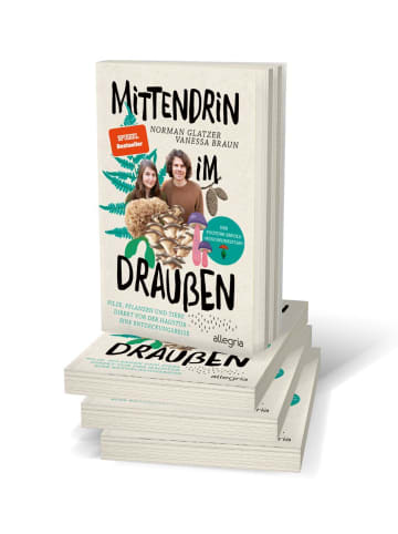 Allegria Mittendrin im Draußen | Pilze, Pflanzen und Tiere direkt vor der Haustür -...