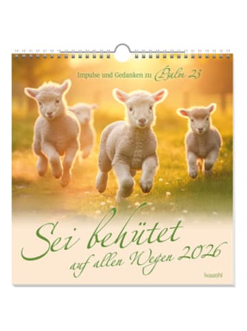 Kawohl Kalender - Sei behütet auf allen Wegen 2026