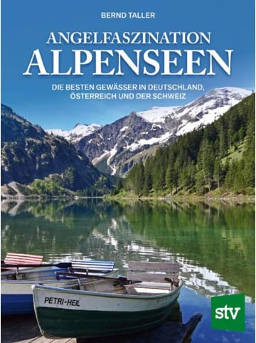 Leopold Stocker Verlag Angelfaszination Alpenseen | Die besten Gewässer in Deutschland, Österreich...