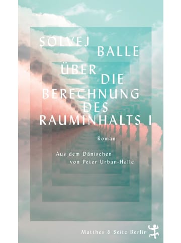 Matthes & Seitz Berlin Über die Berechnung des Rauminhalts I