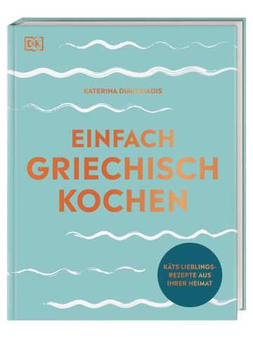 Dorling Kindersley  Einfach griechisch kochen