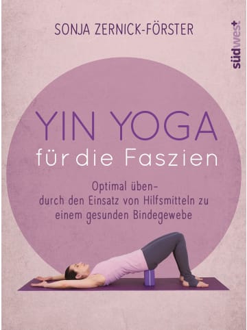 Südwest-Verlag Yin Yoga für die Faszien | Optimal üben - durch den Einsatz von Hilfsmitteln...