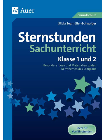 Auer Verlag Sternstunden Sachunterricht - Klasse 1 und 2 | Besondere Ideen und...