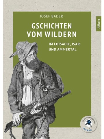 Buch & Media Gschichten vom Wildern | Im Loisach-, Isar- und Ammertal