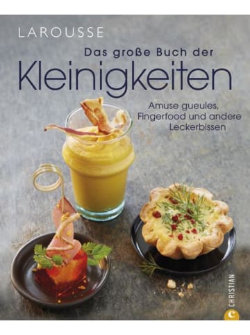 Christian Das große Buch der Kleinigkeiten | Amuse gueules, Fingerfood und andere...