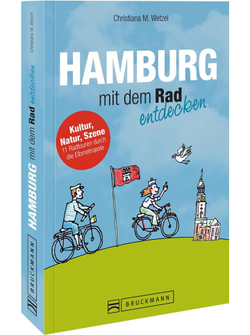 Bruckmann Hamburg mit dem Rad entdecken | Kultur, Natur, Szene - 12 Radtouren durch die...