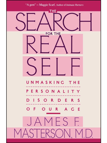 Sonstige Verlage Sachbuch - Search For The Real Self: Unmasking The Personality Disorders Of Our