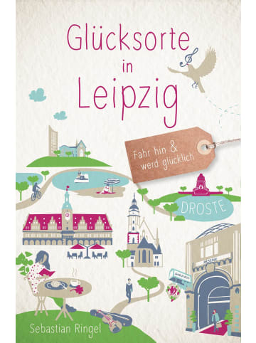 DROSTE Verlag Glücksorte in Leipzig | Fahr hin und werd glücklich