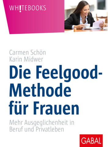 Sonstige Verlage Sachbuch - Die Feelgood-Methode für Frauen