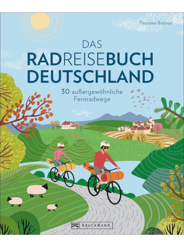 Bruckmann Das Radreisebuch Deutschland | 30 außergewöhnliche Fernradwege