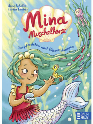 Baumhaus Verlag Buch - Mina Muschelherz - Seepferdchen und Glitzerschuppen
