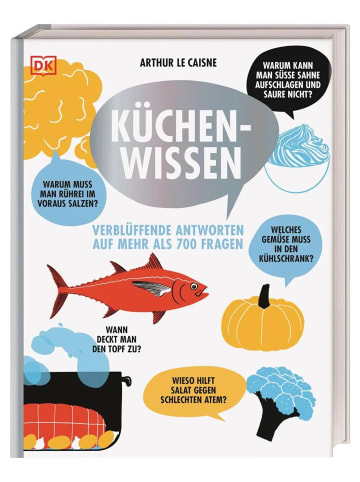 Dorling Kindersley  Küchenwissen | Verblüffende Antworten auf mehr als 700 Fragen