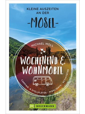 Bruckmann Wochenend und Wohnmobil - Kleine Auszeiten an der Mosel