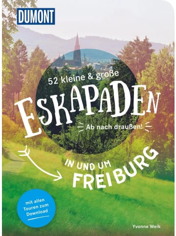 Dumont Reise Verlag 52 kleine & große Eskapaden in und um Freiburg | Ab nach draußen!