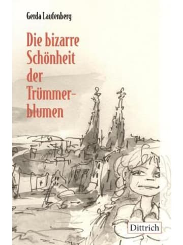 Dittrich Verlag Buch - Die bizarre Schönheit der Trümmerblumen