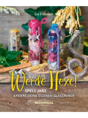 Regionalia Verlag Buch - Werde Hexe!