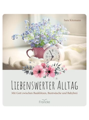 Francke-Buch Buch - Liebenswerter Alltag