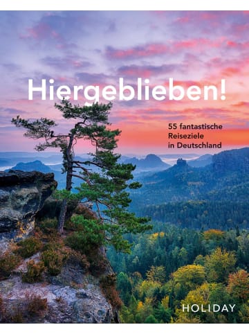 Travel House Media HOLIDAY Reisebuch: Hiergeblieben! - 55 fantastische Reiseziele in Deutschland