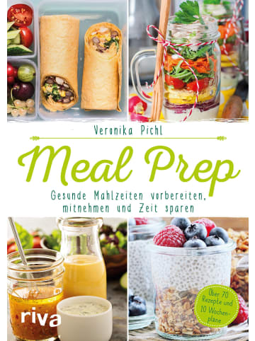 riva Meal Prep - Gesunde Mahlzeiten vorbereiten, mitnehmen und Zeit sparen | Über...