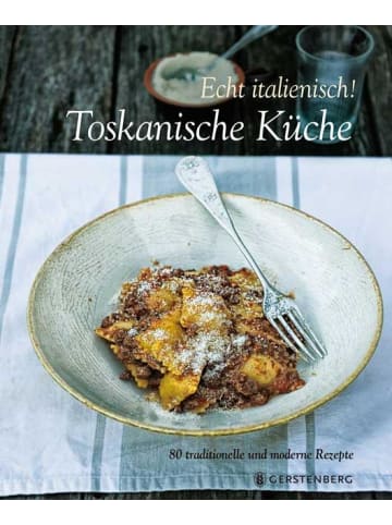 Gerstenberg Verlag Echt Italienisch! Toskanische Küche