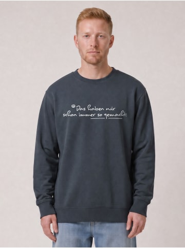 wat? Apparel Sweatshirt Das haben wir schon immer so gemacht in India Ink Grey